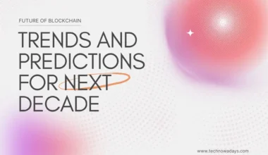 Future of Blockchain. Technowadays, blockchain,