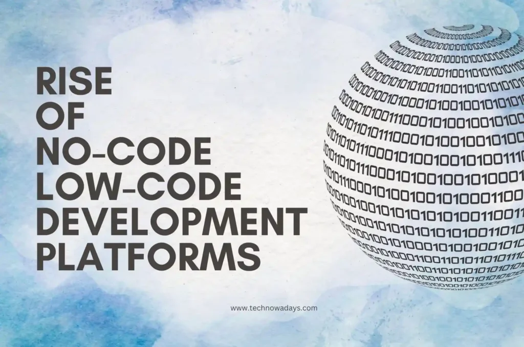 Low-code and no-code development, technowadays,