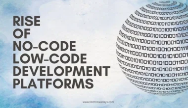 Low-code and no-code development, technowadays,