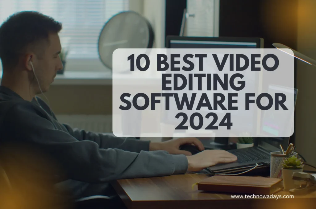 Video Editing Software, technowadays, software