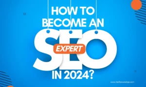 How to Become an SEO Expert, Become an SEO Expert, technowadays, Search engine optimization, SEO