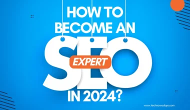 How to Become an SEO Expert, Become an SEO Expert, technowadays, Search engine optimization, SEO